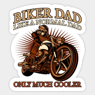 Biker Dad, like a normal dad only much cooler, Biker, Best Dad Sticker